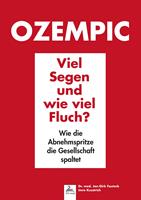   Ozempic Viel Segen und wie viel Fluch?