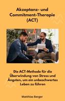   Akzeptanz- und Commitment-Therapie (ACT)