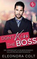 Don't kiss the Boss | Die leidenschaftliche Boss Romance voller prickelnder Romantik