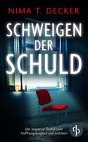   Schweigen der Schuld | Der Suspense Roman &uuml;ber Schuld, Rache und menschliche Abgr&uuml;nde