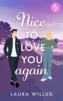   Nice to love you &ndash; again! | Eine romantische Second Chance Wholesome Romance