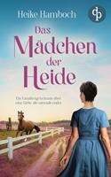   Das M&auml;dchen der Heide | Der romantische Familiengeheimnisroman inmitten der wundersch&ouml;nen L&uuml;neburger Heide