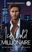   Ice Cold Millionaire | Eine spicy Opposites attract Millionaire Romance