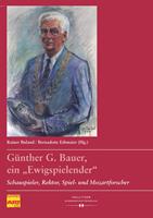   G&uuml;nther G. Bauer, ein "Ewigspielender&ldquo;