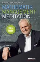   Mathematik &ndash; Management &ndash; Meditation