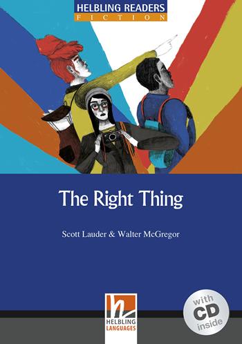 The Right Thing. Livello 5 (B1). Con CD-Audio - Scott Lauder, Walter McGregor - Libro Helbling 2015 | Libraccio.it