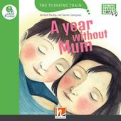 A year without Mum. Level D. The thinking train. Registrazione in inglese britannico. Con e-zone kids. Con espansione online