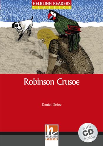 Robinson Crusoe. Helbling Readers Red Series. Classics. Registrazione in inglese britannico. Level A1/A2. Con CD-Audio - Daniel Defoe - Libro Helbling 2016 | Libraccio.it
