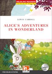 Alice's Adventures in Wonderland. Helbling Readers Red Series - Classics. Registrazione in inglese britannico. Level A1/A2. Con espansione online. Con CD-Audio