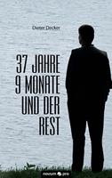 37 Jahre 9 Monate und der Rest