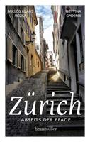   Zürich abseits der Pfade