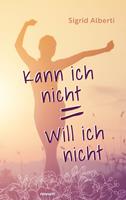   Kann ich nicht = Will ich nicht