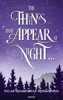   The Things That Appear at Night …