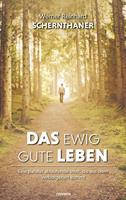   Das ewig gute Leben