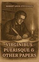   Virginibus Puerisque and Other Papers