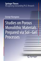   Studies on Porous Monolithic Materials Prepared via Sol&ndash;Gel Processes