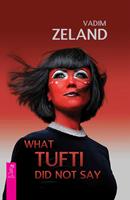   What Tufti Did not say