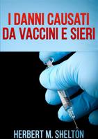  I Danni causati da Vaccini e Sieri