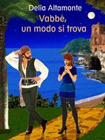   Vabbè, un modo si trova