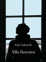   Alla finestra. Una storia