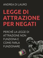   Legge di attrazione per negati