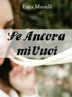   Se ancora mi vuoi