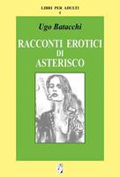   Racconti erotici di Asterisco