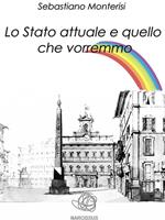   Lo Stato attuale e quello che vorremmo