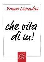   Che vita di m!