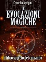   Le evocazioni magiche. Il libro segreto del comando