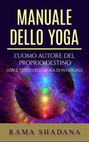   Manuale dello yoga. L'uomo autore del proprio destino