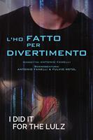   L'ho fatto per divertimento