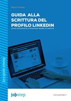 Guida alla scrittura del profilo LinkedIn: come ottimizzarlo e diventare leader di settore