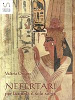   Nefertari per la quale il sole sorge