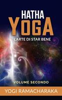 Hatha yoga. L'arte di star bene. Vol. 2