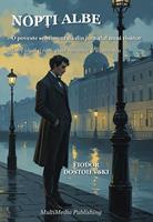   Nop?i albe - O poveste sentimentala din jurnalul unui visator (Adnotat: &Icirc;ntre ideal ?i real: visul romantic ?i identitatea)
