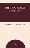   The Two Noble Kinsmen