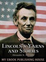   Lincoln's Yarns and Stories,