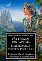   Fat-Frumos din lacrima si alte basme culte si populare