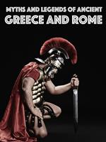   Myths and Legends of Ancient Greece and Rome