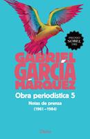   Obra periodística 5. Notas de prensa