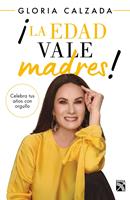   &iexcl;La edad vale madres!
