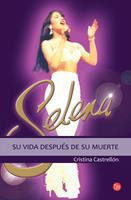   Selena: su vida después de su muerte