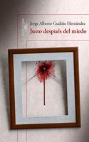   Justo después del miedo