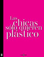   Las chicas sólo quieren plástico