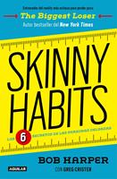   Skinny habits