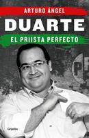   Duarte, el priista perfecto