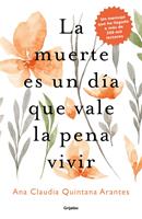   La muerte es un día que vale la pena vivir