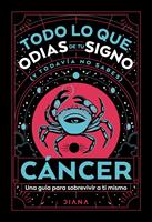   C&aacute;ncer: Todo lo que odias de tu signo y todav&iacute;a no sabes