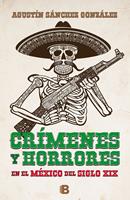  Crímenes y horrores del México del siglo XIX